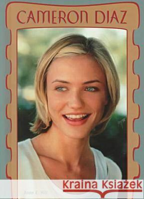 Cameron Diaz (Gos) Anne E. Hill 9780791052341 Chelsea House Publications - książka