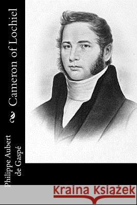 Cameron of Lochiel Philippe Aubert De Gaspe Charles G. D. Robert 9781542563109 Createspace Independent Publishing Platform - książka