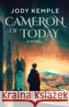 Cameron of Today Jody Kemple 9781636981567 Morgan James YA Fiction