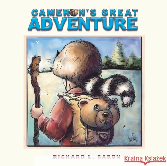 Cameron's Great Adventure Richard L Baron 9781647506179 Austin Macauley Publishers LLC - książka