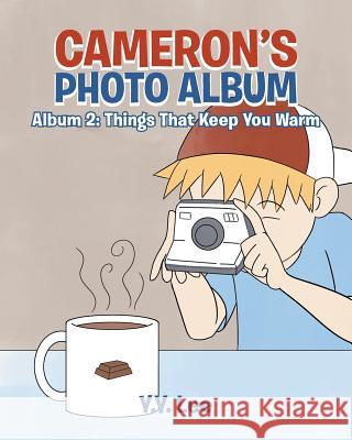 Cameron's Photo Album: Album 2: Things That Keep You Warm Y Y Lee 9781643000817 Covenant Books - książka