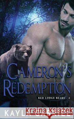 Cameron's Redemption Kayla Gabriel 9781795906029 Ksa Publishing Consultants Inc - książka