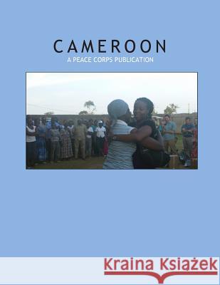 Cameroon: A Peace Corps Publication Peace Corps 9781497563551 Createspace - książka