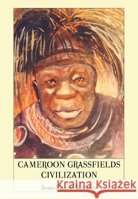 Cameroon Grassfields Civilization Jean-Pierre Warnier 9789956727902 Langaa Rpcig - książka