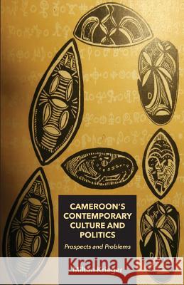 Cameroon's Contemporary Culture and Politics: Prospects and Problems Krieger, Milton 9789956790272 Langaa RPCID - książka