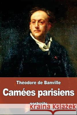 Camées parisiens De Banville, Theodore 9781530157785 Createspace Independent Publishing Platform - książka