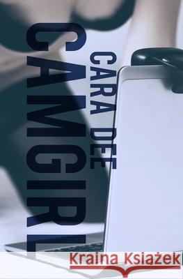 Camgirl Cara Dee 9781076408822 Independently Published - książka