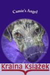 Camie's Angel Mrs Gloria Faye Brown Bates 9781492707288 Createspace