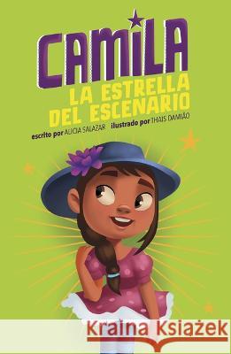 Camila La Estrella del Escenario Alicia Salazar Thais Damiao 9781484682876 Picture Window Books - książka