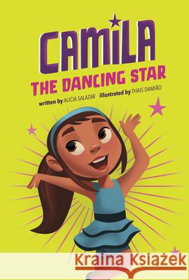 Camila the Dancing Star Thais Damiao Alicia Salazar 9781666331615 Picture Window Books - książka