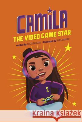 Camila the Gaming Star Alicia Salazar Thais Damiao 9781666331196 Picture Window Books - książka