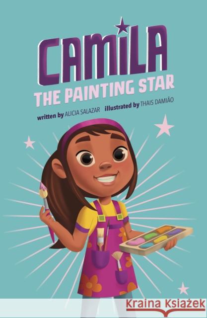 Camila the Painting Star Alicia Salazar 9781398260320 Capstone Global Library Ltd - książka