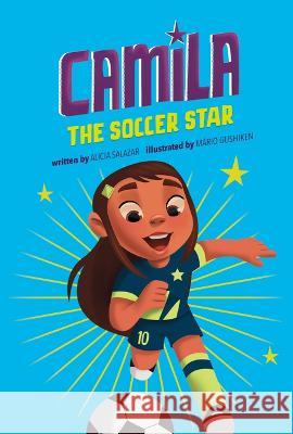 Camila the Soccer Star Alicia Salazar Thais Damiao Mario Gushiken 9781484671078 Picture Window Books - książka