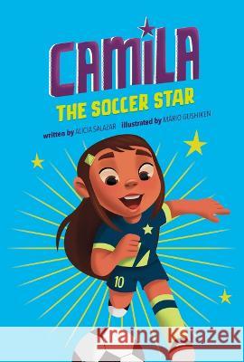 Camila the Soccer Star Alicia Salazar Thais Damiao Mario Gushiken 9781484671115 Picture Window Books - książka