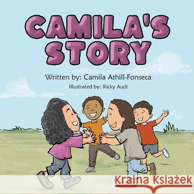 Camila\'s Story Ricky Audi Books That Heal Camila Athill-Fonseca 9781633086500 Chalfant Eckert Publishing - książka