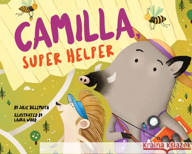 Camilla, Super Helper Julie Dillemuth Laura Wood 9781433841934 Magination Press American Psychological Assic - książka