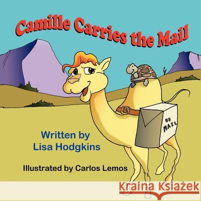 Camille Carries the Mail Lisa Hodgkins Carlos Lemos 9781612251615 Mirror Publishing - książka