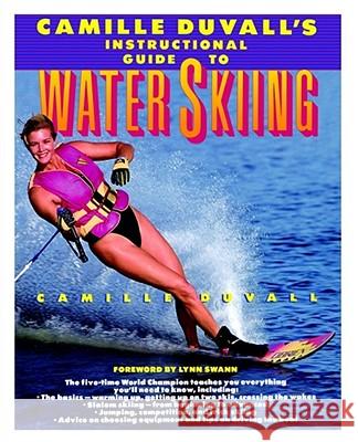 Camille Duvall's Instructional Guide to Water Skiing Camille Duvall Nancy Crowell Lynn Swann 9780671746407 Fireside Books - książka