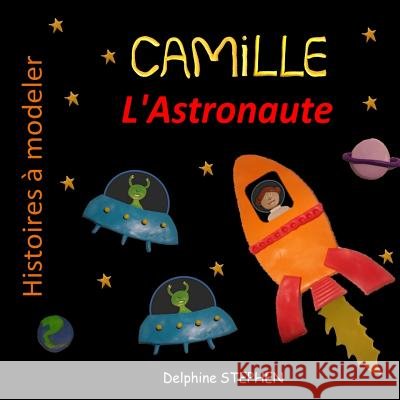 Camille l'Astronaute Delphine Stephen 9781795552257 Independently Published - książka