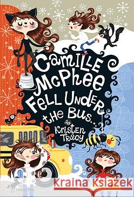 Camille McPhee Fell Under the Bus Kristen Tracy 9780375845468 Yearling Books - książka