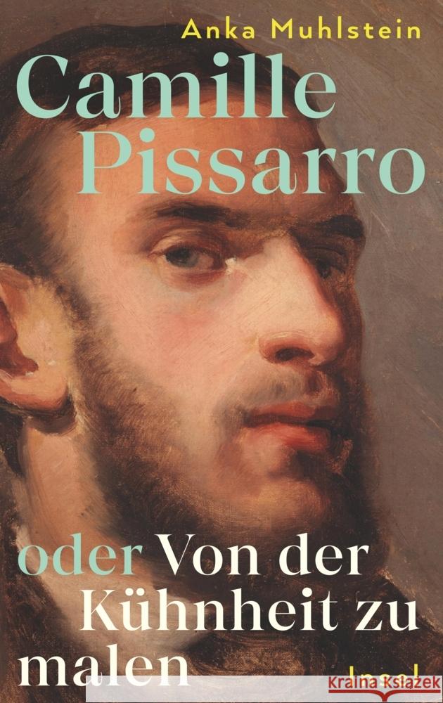 Camille Pissarro oder Von der Kühnheit zu malen Muhlstein, Anka 9783458644194 Insel Verlag - książka