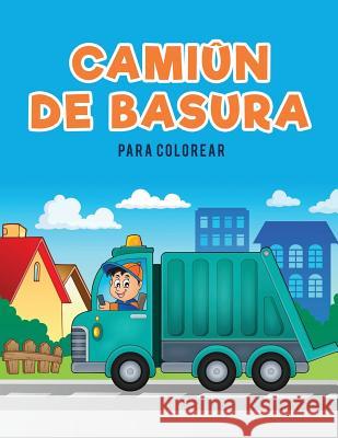 CamiÛn de basura para colorear Kids, Coloring Pages for 9781635895025 Coloring Pages for Kids - książka
