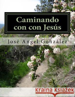 Caminando con con Jesús: De La Mano de Jesús versión del Instructor Avilés, José Angel 9781516949298 Createspace - książka