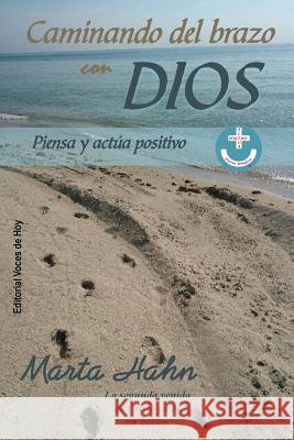 Caminando del brazo con Dios Hahn, Marta 9781727059953 Createspace Independent Publishing Platform - książka