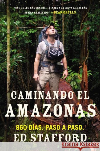 Caminando El Amazonas: 860 Días. Paso a Paso. Stafford, Ed 9780451417411 Plume Books - książka