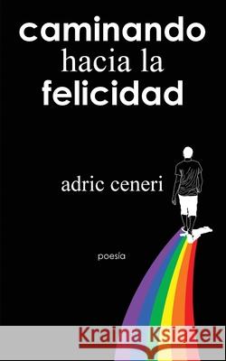 Caminando Hacia la Felicidad Ceneri 9781953786081 Magesoul Publishing - książka