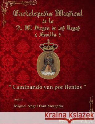 CAMINANDO VAN POR TIENTOS - Marcha Procesional: Partituras para Agrupación Musical Font Morgado, Miguel Angel 9781502801142 Createspace - książka