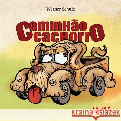 Caminhão Cachorro Werner Schulz 9788578650667 Lazuli - książka