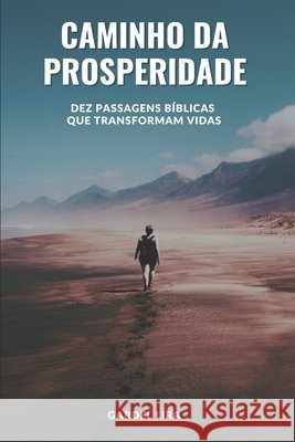 Caminho da Prosperidade: Dez Passagens Bíblicas que Transformam Vidas Raquel Alves Da Silva, Gardel Mendes Lira 9798334258433 Independently Published - książka