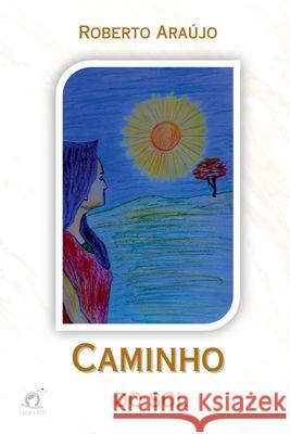 Caminho Do Sol Ara?jo Roberto 9786560150775 Clube de Autores - książka