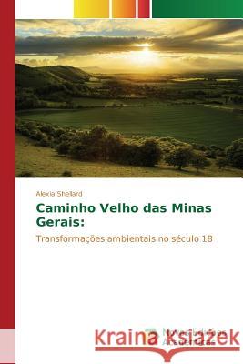 Caminho Velho das Minas Gerais Shellard Alexia 9783639830712 Novas Edicoes Academicas - książka