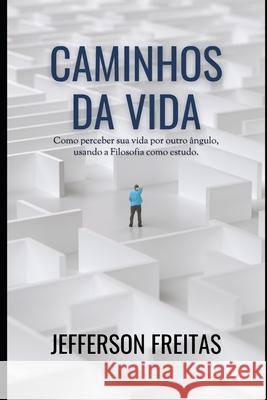 Caminhos da Vida Jefferson Freitas 9798326803245 Independently Published - książka