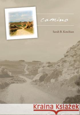 Camino Sarah B. Kotchian 9780692336328 Sarah Kotchian Consultant - książka