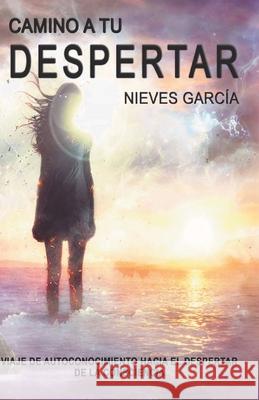 Camino a tu despertar Nieves Garcia 9788494923425 Nieves Garcia - książka