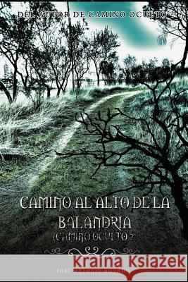 Camino al Alto de la Balandria: Camino Oculto 2 Jose Antonio Aguado 9781070351483 Independently Published - książka