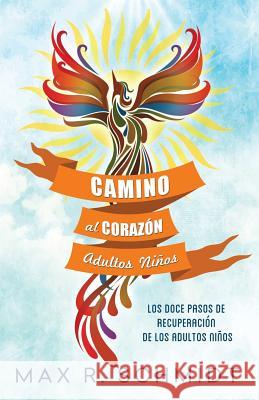 Camino al Corazón: Los Doce Pasos de Recuperación de los Adultos Niños Jayde, Fiona 9781503351356 Createspace - książka