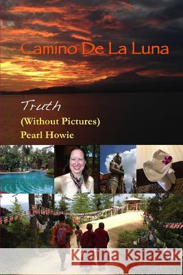 Camino De La Luna - Truth (Without Pictures) Howie, Pearl 9780244119089 Lulu.com - książka