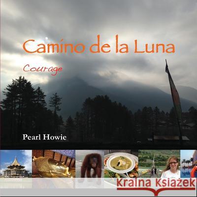 Camino de la Luna: Courage Pearl Howie 9780995647466 Pearl Escapes - książka