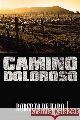 Camino Doloroso Roberto D 9781434395900 Authorhouse - książka