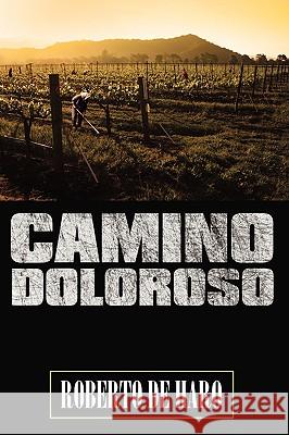 Camino Doloroso Roberto D 9781434395917 Authorhouse - książka