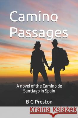 Camino Passages: A Novel of Spain's Camino de Santiago B G Preston 9781795848206 Independently Published - książka