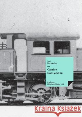 Camino trans-andino Jos? Hern?ndez 9788490079942 Linkgua Ediciones - książka