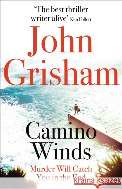 Camino Winds: The Ultimate  Murder Mystery from the Greatest Thriller Writer Alive John Grisham 9781529349900 Hodder & Stoughton - książka