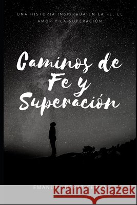 Caminos de Fe y Superación Tinoco Chavez, María Isabel, Depaz Cerna, Emanuel 9798273677319 Independently Published - książka