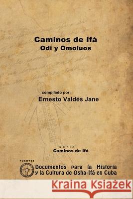 Caminos de Ifá. Odi y Omolúos Valdés Jane, Ernesto 9781105074141 Lulu.com - książka