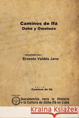 Caminos de Ifá. Oshe y Omolúos Valdés Jane, Ernesto 9781105074264 Lulu.com - książka